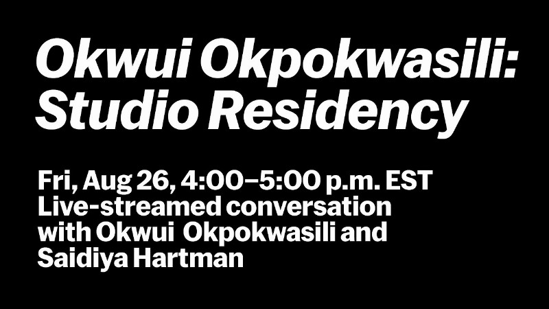 Okwui Okpokwasili And Saidiya Hartman In Conversation